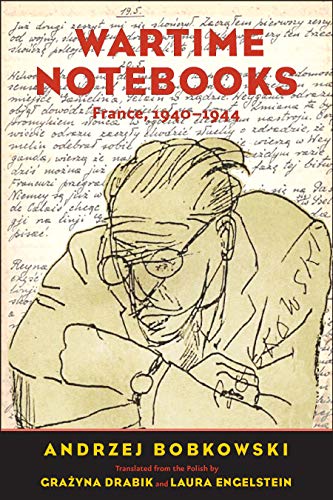 Wartime Notebooks: France, 1940-1944 (The Margellos World Republic of Letters)