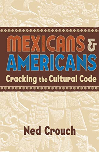 Mexicans & Americans: Cracking the Cultural Code