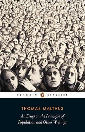 An An Essay on the Principle of Population and Other Writings (Penguin Classics)