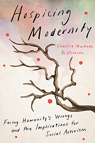 Hospicing Modernity: Parting with Harmful Ways of Living