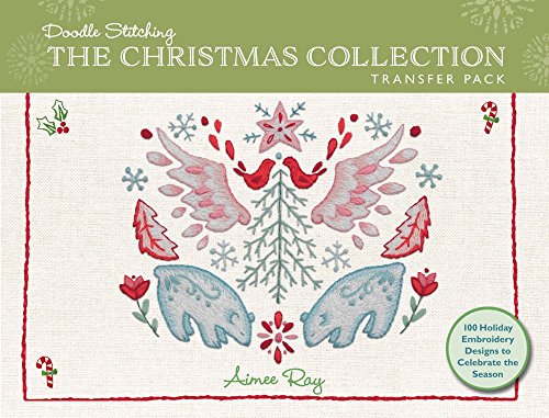 Doodle Stitching: The Christmas Collection Transfer Pack : 100 Holiday Embroidery Designs to Celebrate the Season