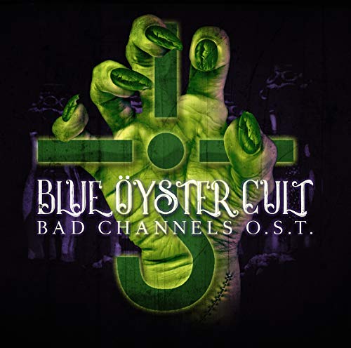 Blue Oyster Cult “Bad Channels” CD cover with a green clawed hand.