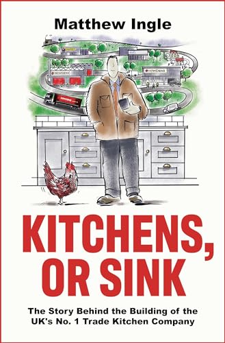 Kitchens, or Sink : How to Build a FTSE 250 Company from Nothing
