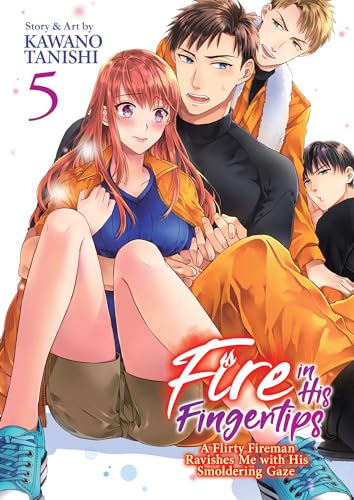 Fire in His Fingertips: A Flirty Fireman Ravishes Me with His Smoldering Gaze Vol. 5 : 5