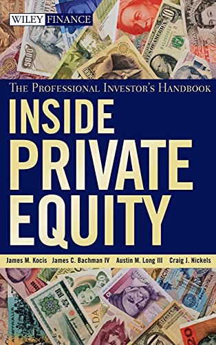 Inside Private Equity: The Professional Investors Handbook