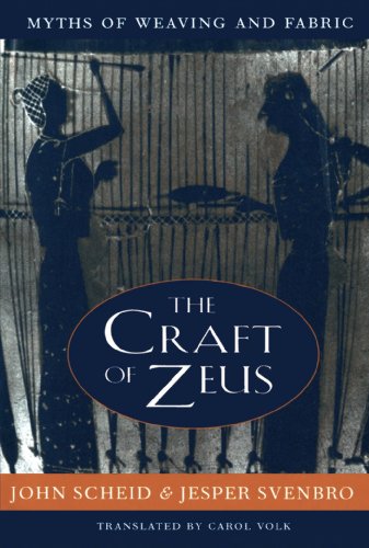 The Craft of Zeus : Myths of Weaving and Fabric