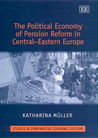 The Political Economy of Pension Reform in Central-Eastern Europe