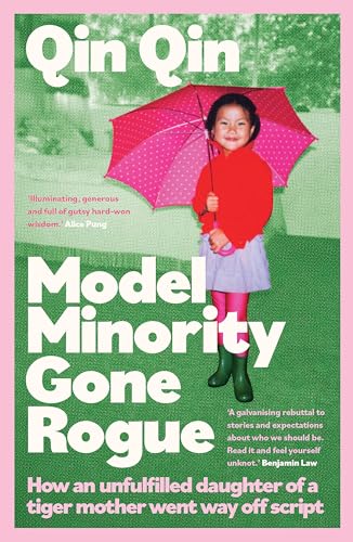 Model Minority Gone Rogue : How an unfulfilled daughter of a tiger mother went way off script