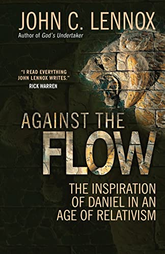 Against the Flow: The Inspiration of Daniel in an Age of Relativism