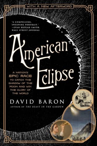 American Eclipse : A Nation's Epic Race to Catch the Shadow of the Moon and Win the Glory of the World