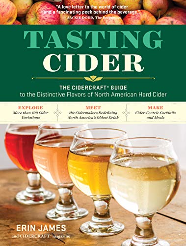 Tasting Cider : The CIDERCRAFT® Guide to the Distinctive Flavors of North American Hard Cider