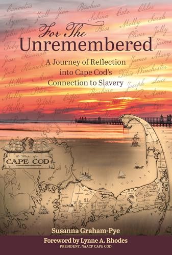 For the Unremembered : A Journey of Reflection into Cape Cod’s Connection to Slavery