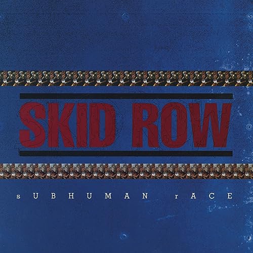 Skid Row album cover, “Subhuman Race”, blue background with red text and photos.