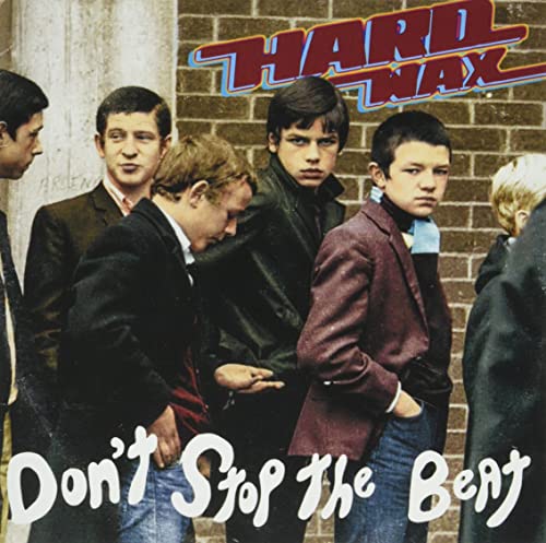 CD cover for Hard Wax’s “Don’t Stop The Beat” featuring a group of young men.