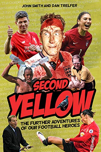 Second Yellow: The Further Adventures of our Footballing Heroes: More Adventures of Our Footballing Heroes