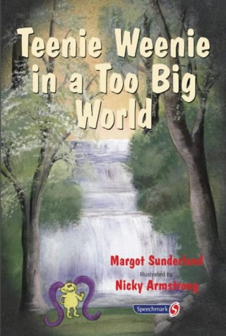 Teenie Weenie in a Too Big World: A Story for Fearful Children: 2 (Helping Children with Feelings)
