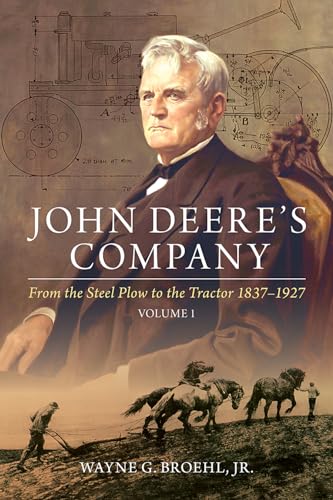 John Deere's Company: From the Steel Plow to the Tractor 1837–1927 (1)