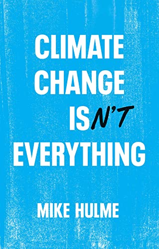 Climate Change isnt Everything