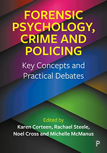 Forensic Psychology, Crime and Policing : Key Concepts and Practical Debates