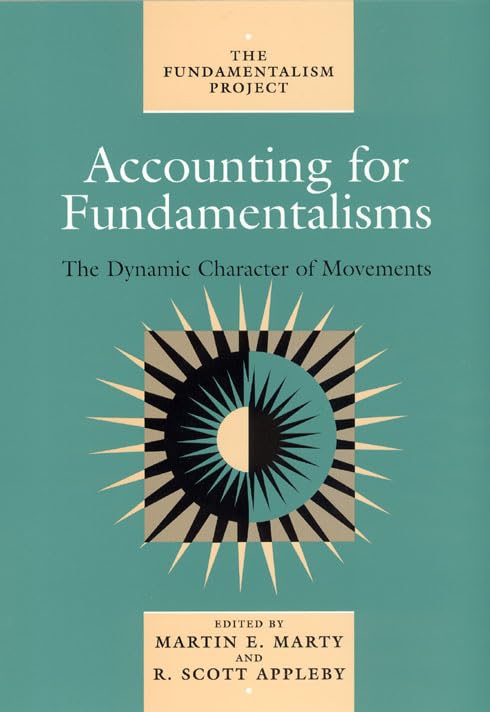 Accounting for Fundamentalisms: The Dynamic Character of Movements: v. 4