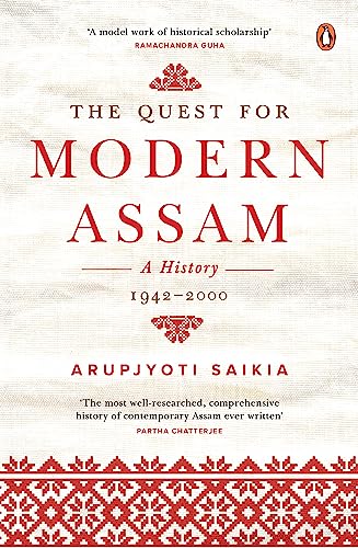 The Quest for Modern Assam : A History: 1942-2000