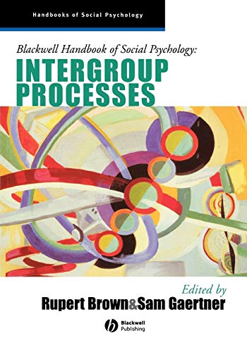 Blackwell Handbook of Social Psychology: Intergrou p Processes
