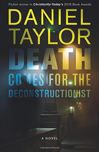 Death Comes for the Deconstructionist: A Novel: A novel