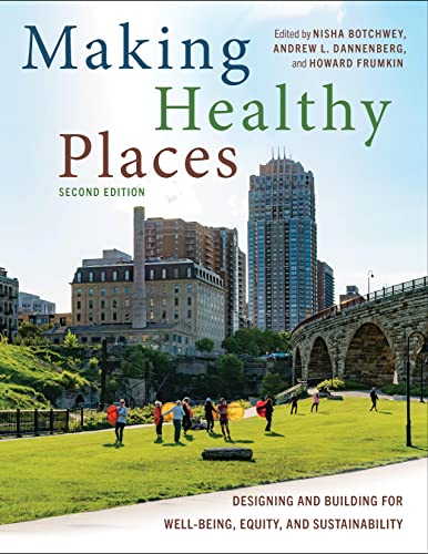Making Healthy Places, Second Edition : Designing and Building for Well-Being, Equity, and Sustainability