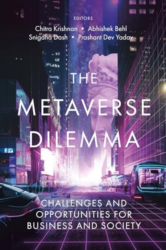 The Metaverse Dilemma : Challenges and Opportunities for Business and Society