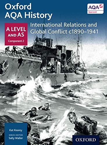 Oxford AQA History: International Relations and Global Conflict C1890-1941 (Oxford A Level History for AQA)