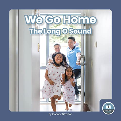 We Go Home : The Long O Sound