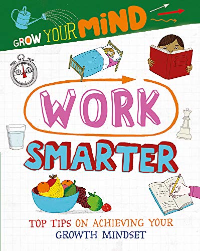 Work Smarter (Grow Your Mind)