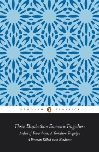 Three Elizabethan Domestic Tragedies