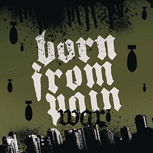 CD cover for "Born From Pain - War" with bombs and city skyline.
