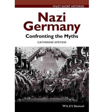 Nazi Germany: Confronting the Myths
