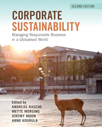 Corporate Sustainability : Managing Responsible Business in a Globalised World