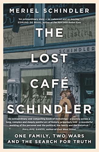The Lost Café Schindler: One Family, Two Wars and the Search for Truth