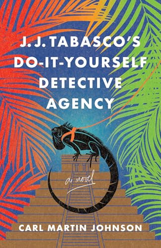 J. J. Tabasco's International Do-It-Yourself Detective Agency : A Novel