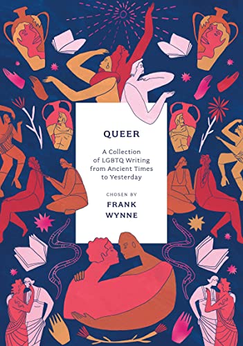 Queer : A Collection of LGBTQ Writing from Ancient Times to Yesterday