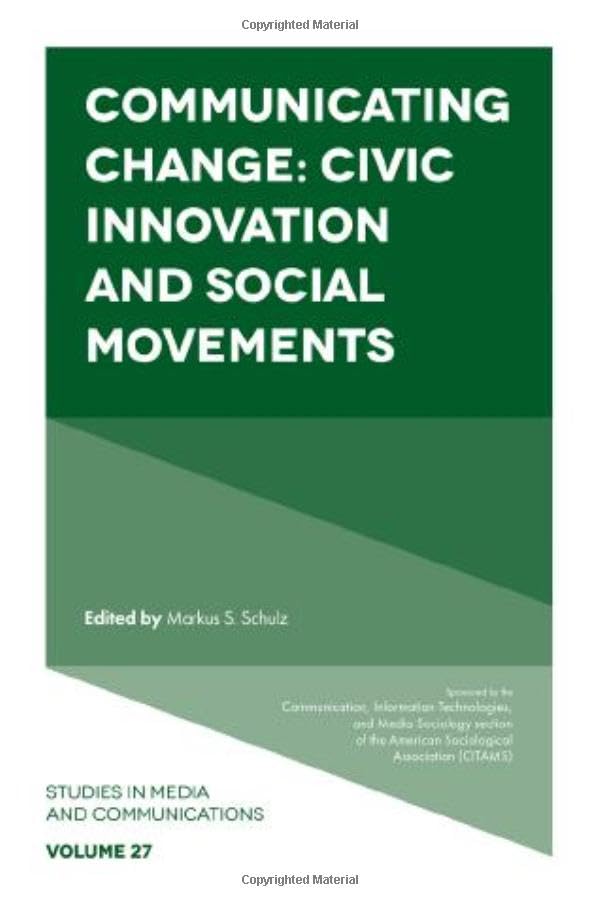 Communicating Change : Civic Innovation and Social Movements