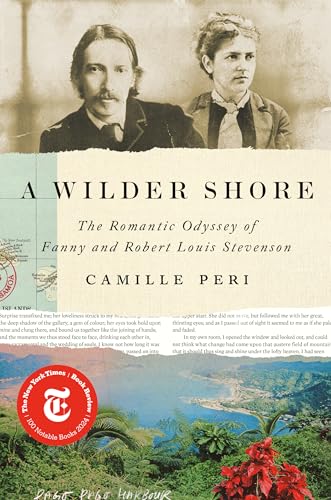 A Wilder Shore : The Romantic Odyssey of Fanny and Robert Louis Stevenson
