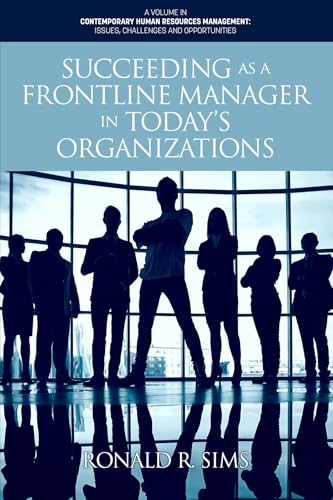 Succeeding as a Frontline Manager in Today's Organizations