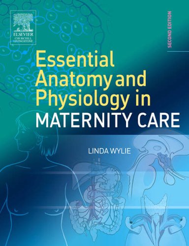 Essential Anatomy & Physiology in Maternity Care, 2e