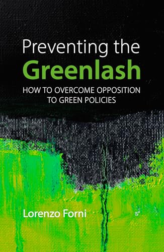 Preventing the Greenlash : How to Overcome Opposition to Green Policies