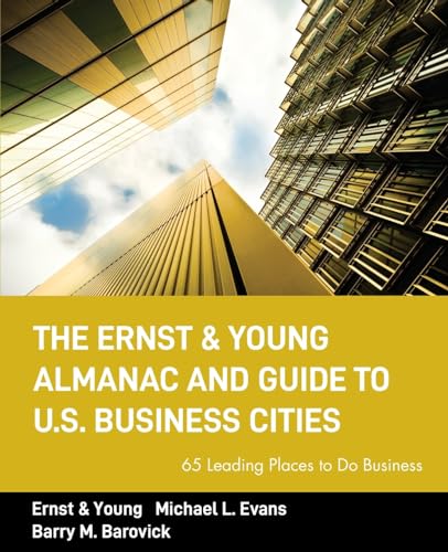 The Ernst & Young Almanac and Guide to U.S. Business Cities : 65 Leading Places to Do Business
