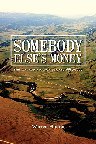 Somebody Else's Money : The Walrond Ranch Story, 1883-1907