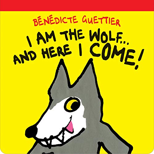 I Am the Wolf ... and Here I Come! (Gecko Press Titles)