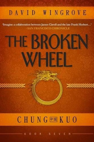 The Broken Wheel: Chung Kuo Book 7