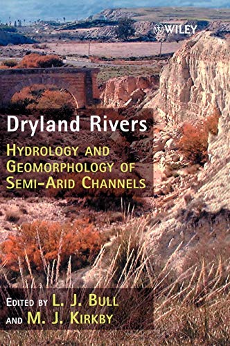 Dryland Rivers: Hydrology and Geomorphology of Semi-arid Channels