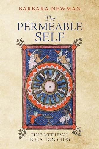 The Permeable Self : Five Medieval Relationships